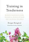 Book cover for Training in Tenderness: Buddhist Teachings on Tsewa, the Radical Openness of Heart That Can Change the World