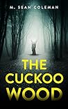 The Cuckoo Wood by M. Sean Coleman