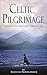 Celtic Pilgrimage: Unlock a...