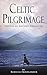 Celtic Pilgrimage by Rebecca Friedlander