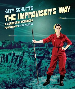 The Improviser's Way: A Longform Workbook (Kindle Edition)