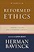 Reformed Ethics : Volume 1:...