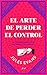 El arte de perder el control by Jules Evans