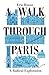 A Walk Through Paris: A Rad...