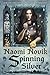 Spinning Silver by Naomi Novik