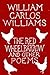 The Red Wheelbarrow & Other Poems