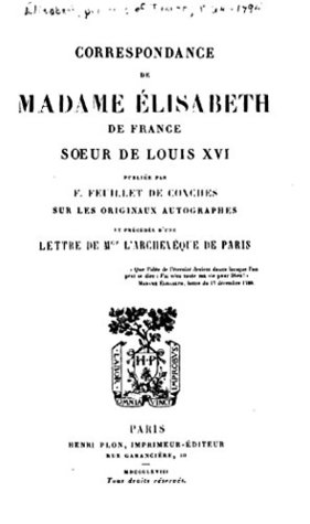 Correspondance de Madame Élisabeth de France, soeur de Louis XVI (French Edition)