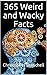 365 Weird and Wacky Facts: