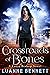 Crossroads of Bones (Katie ...