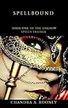 Spellbound (Shadow Spells Trilogy, #1)