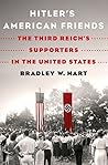 Book cover for Hitler's American Friends: The Third Reich's Supporters in the United States