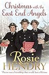 Christmas with the East End Angels by Rosie Hendry Christmas with the East End Angels by Rosie Hendry