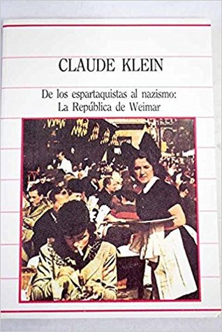 De los espartaquistas al nazismo: La República de Weimar (Paperback)