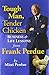 Tough Man, Tender Chicken Business & Life Lessons from Frank ... by Mitzi Perdue