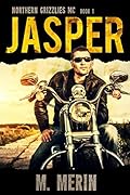 Jasper (Northern Grizzlies MC #1)
