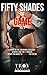 Fifty Shades Of Game Vol 2:...