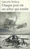 Chaque jour est un arbre qui tombe