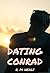 Dating Conrad