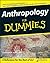 Anthropology for Dummies