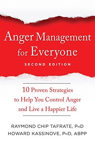 Anger Management for Everyone: Ten Proven Strategies to Help You Control Anger and Live a Happier Life (Kindle Edition)