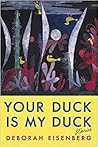 Your Duck Is My Duck by Deborah Eisenberg