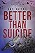 Better Than Suicide (The Yakuza Path, #2)