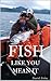 Fish Like You Mean It