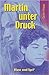 Martin unter Druck