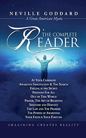 Neville Goddard: The Complete Reader (Kindle Edition)