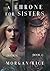 A Throne for Sisters (Books 4 and 5)