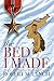 The Bed I Made: A Journey o...