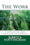 The Work: esotericism and christian psychology The Work: esotericism and christian psychology