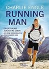 Running Man: Ein Ultralauf zurück ins Leben: Aus dem Drogenrausch zum Runners High (German Edition)