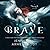Brave (A Wicked Trilogy, #3)