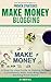 Make Money Blogging: Proven...