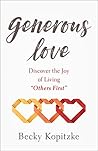 Generous Love: Discover the Joy of Living "Others First"