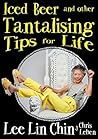 Iced Beer and Other Tantalising Tips for Life
