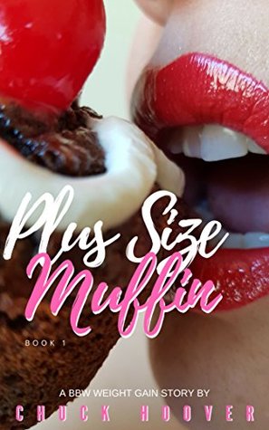 Plus Size Muffin: A BBW Weight Gain Story (Kindle Edition)