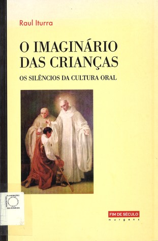 O imaginário das crianças : os silêncios da cultura oral