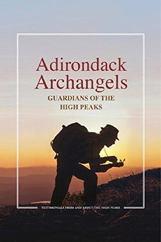 Adirondack Archangels: Guardians of the High Peaks (Paperback)