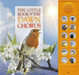 Little Book Of The Dawn Chorus (Board book)
