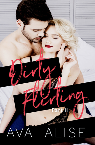 Dirty Flirting: Part Two (Gently Broken Series)