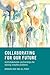 Collaborating for Our Future by Barbara Gray