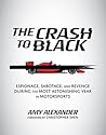 The Crash to Black: Espionage, Sabotage, and Revenge During the Most Astonishing Year in Motorsports Book cover for The Crash to Black: Espionage, Sabotage, and Revenge During the Most Astonishing Year in Motorsports