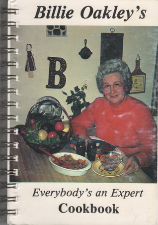 Billie Oakley's Everybody's an Expert Cookbook