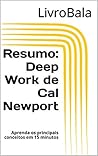 Resumo: Deep Work de Cal Newport: Aprenda os principais conceitos em 15 minutos (Portuguese Edition)