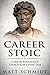 Career Stoic by Matthew Schmidt