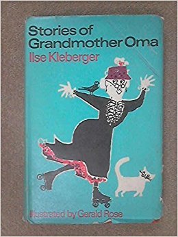 Stories of Grandmother Oma: Grandmother Oma. Grandmother Oma and the Green Caravan (A Bodley Head Library Reprint)