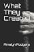 What They Created by Amalyn Rodgers What They Created by Amalyn Rodgers