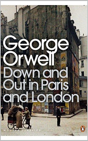 Down and Out in Paris and London: The theme of poverty in the two cities